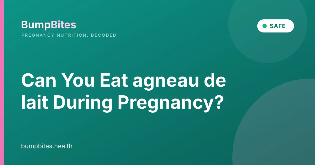 Agneau De Lait during pregnancy β BumpBites food safety guide