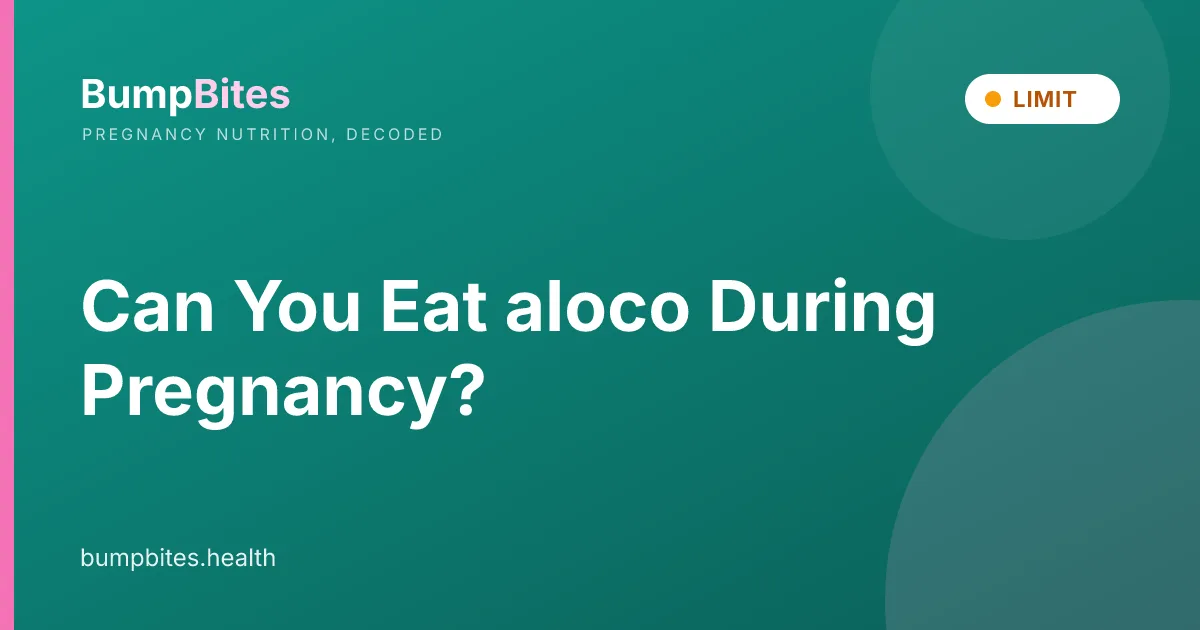 Aloco during pregnancy β BumpBites food safety guide