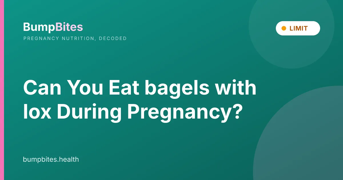 Bagels With Lox during pregnancy β BumpBites food safety guide
