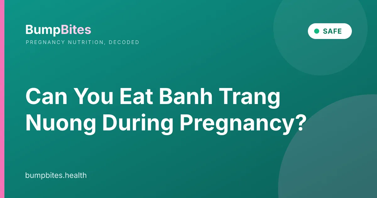 Can You Eat Banh Trang Nuong During Pregnancy?