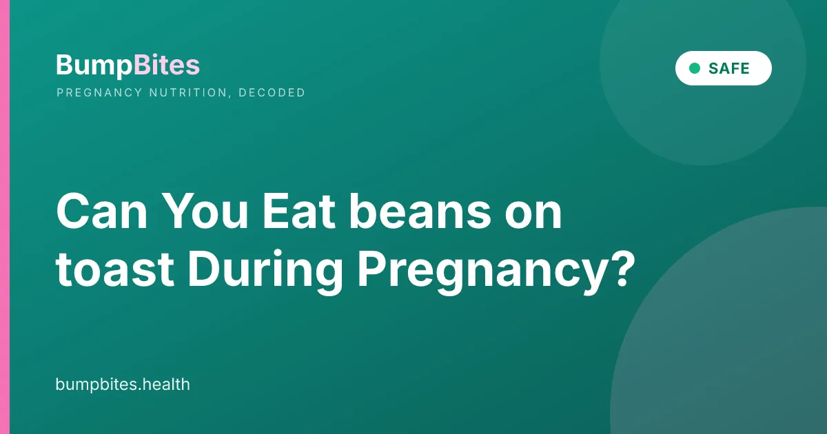 Beans On Toast during pregnancy β BumpBites food safety guide