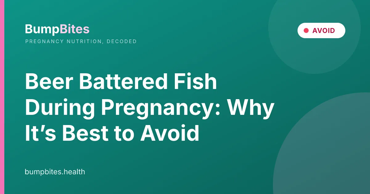 Beer Battered Fish during pregnancy — BumpBites food safety guide