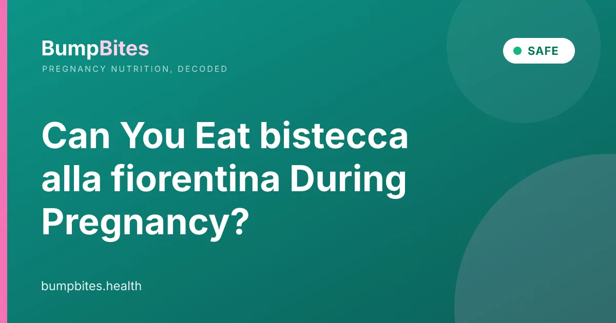 Can You Eat bistecca alla fiorentina During Pregnancy?