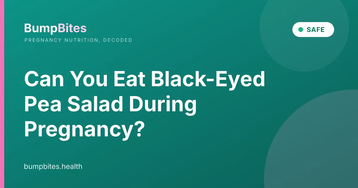 Can You Eat Black-Eyed Pea Salad During Pregnancy?