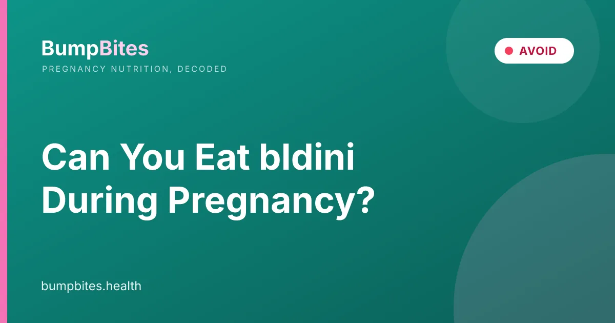 Bldini during pregnancy — BumpBites food safety guide