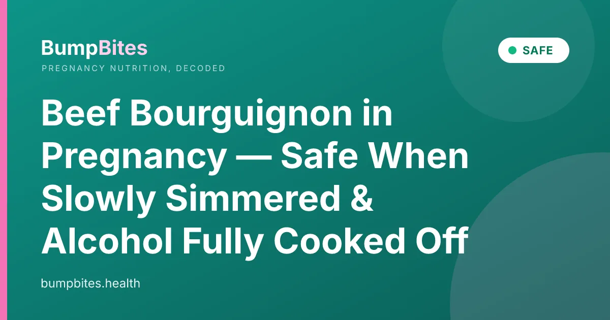 Beef Bourguignon in Pregnancy — Safe When Slowly Simmered & Alcohol Fully Cooked Off