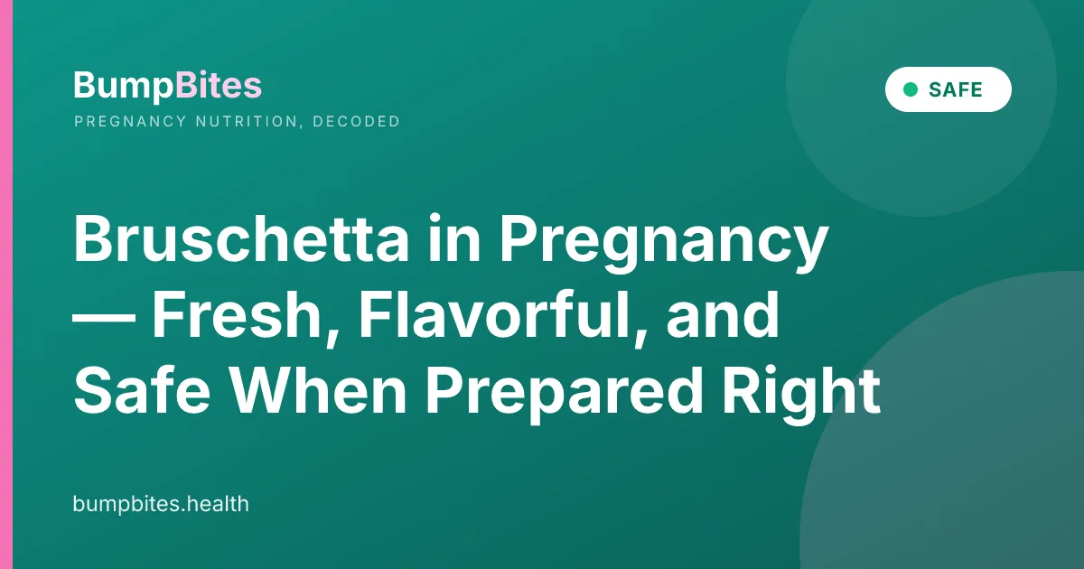 Bruschetta in Pregnancy — Fresh, Flavorful, and Safe When Prepared Right
