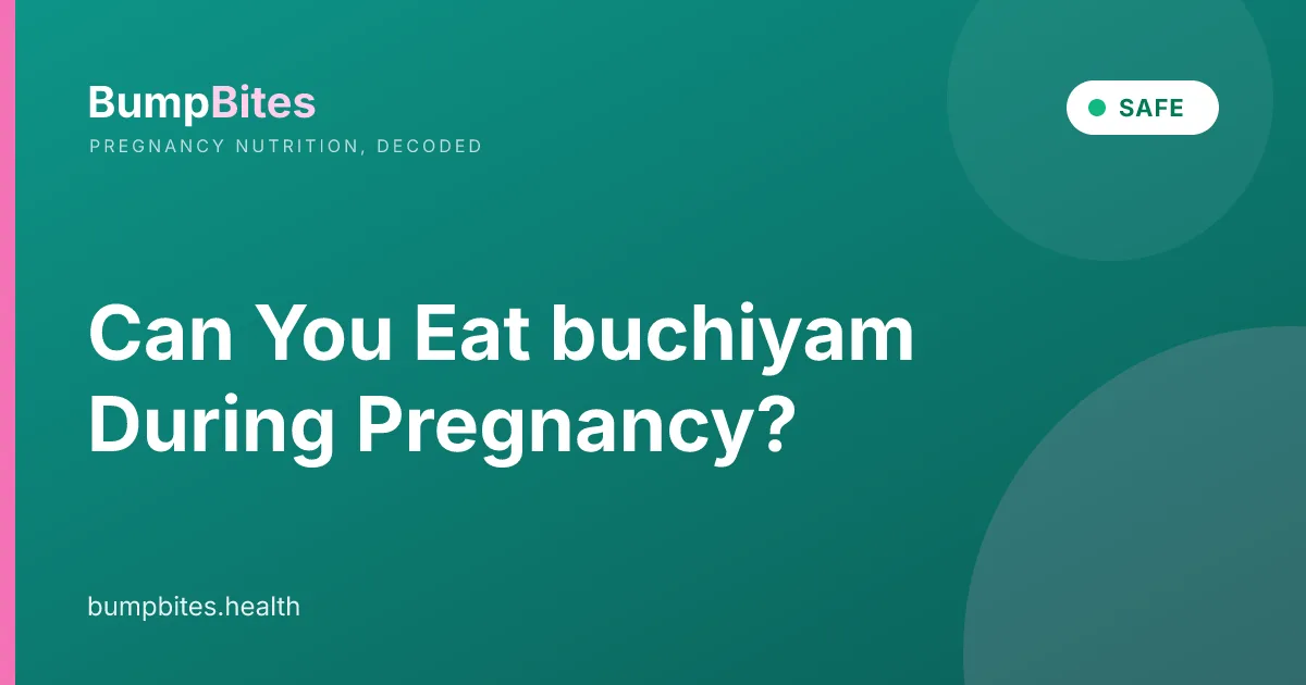 Buchiyam during pregnancy β BumpBites food safety guide