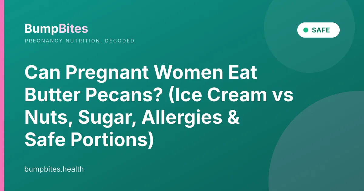 Can Pregnant Women Eat Butter Pecans? (Ice Cream vs Nuts, Sugar, Allergies & Safe Portions)