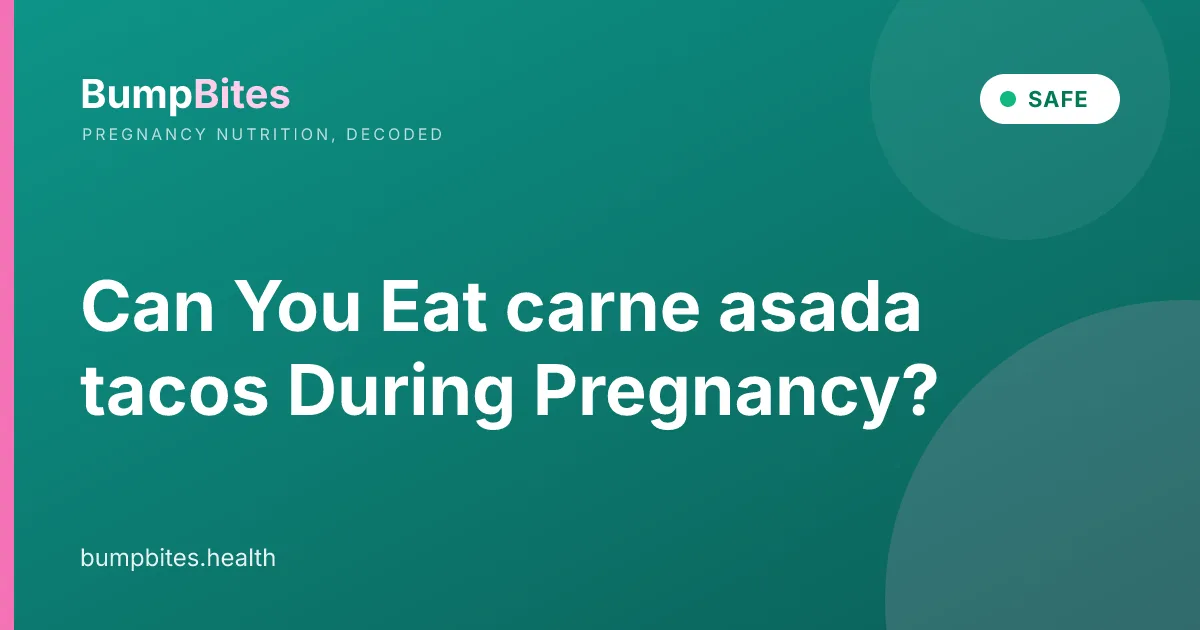 Can You Eat carne asada tacos During Pregnancy?
