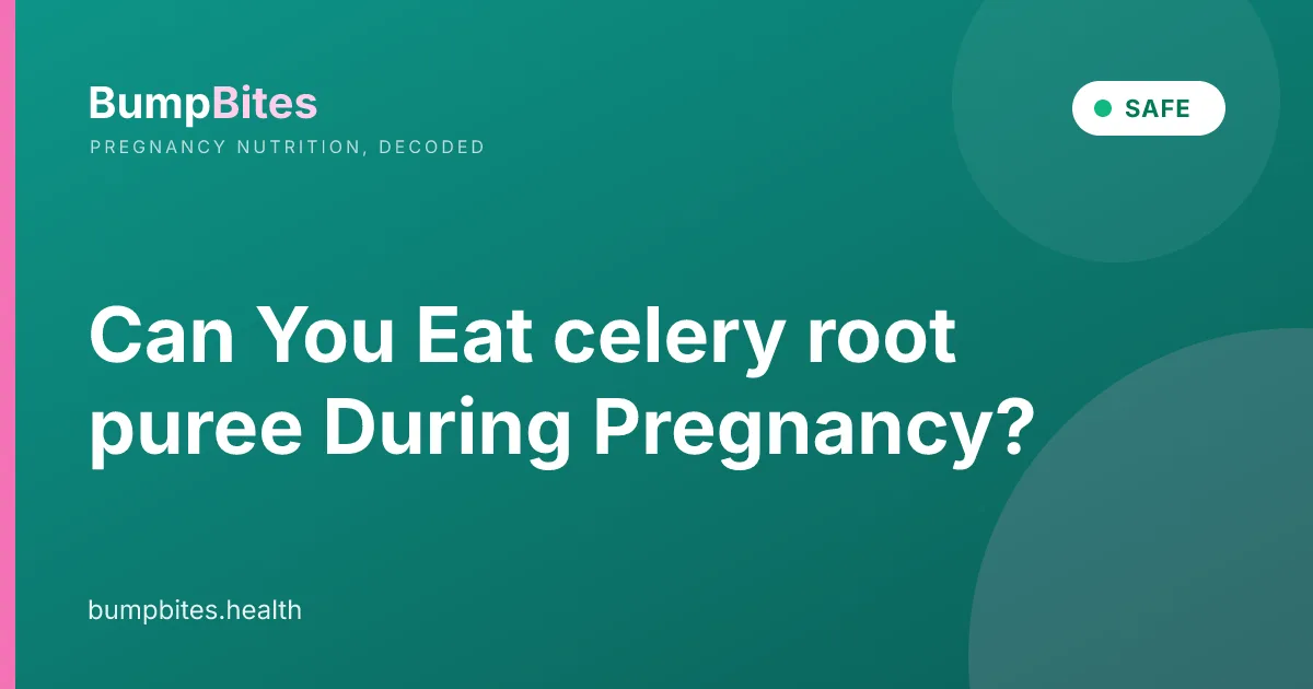 Celery Root Puree during pregnancy β BumpBites food safety guide