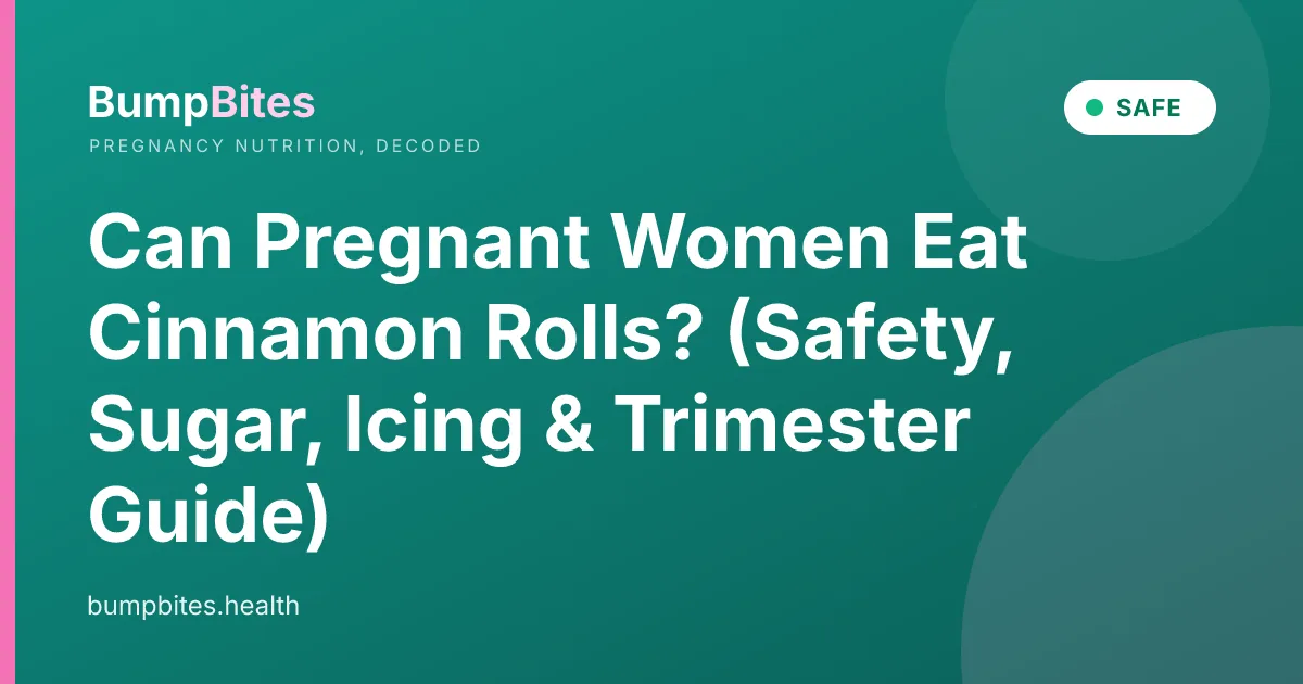 Can Pregnant Women Eat Cinnamon Rolls? (Safety, Sugar, Icing & Trimester Guide)
