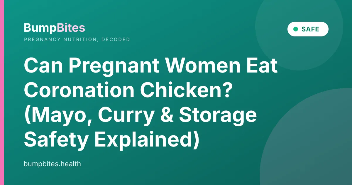 Can Pregnant Women Eat Coronation Chicken? (Mayo, Curry & Storage Safety Explained)