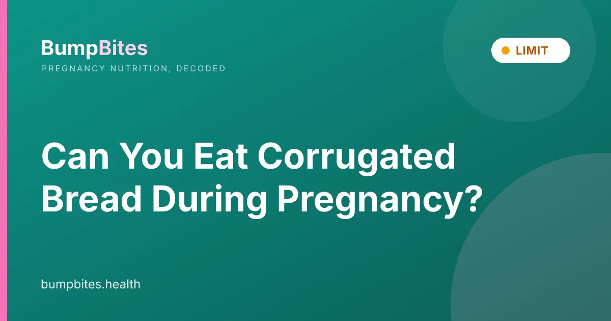 Can You Eat Corrugated Bread During Pregnancy?