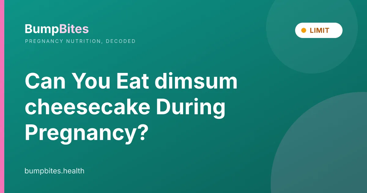 Can You Eat dimsum cheesecake During Pregnancy?