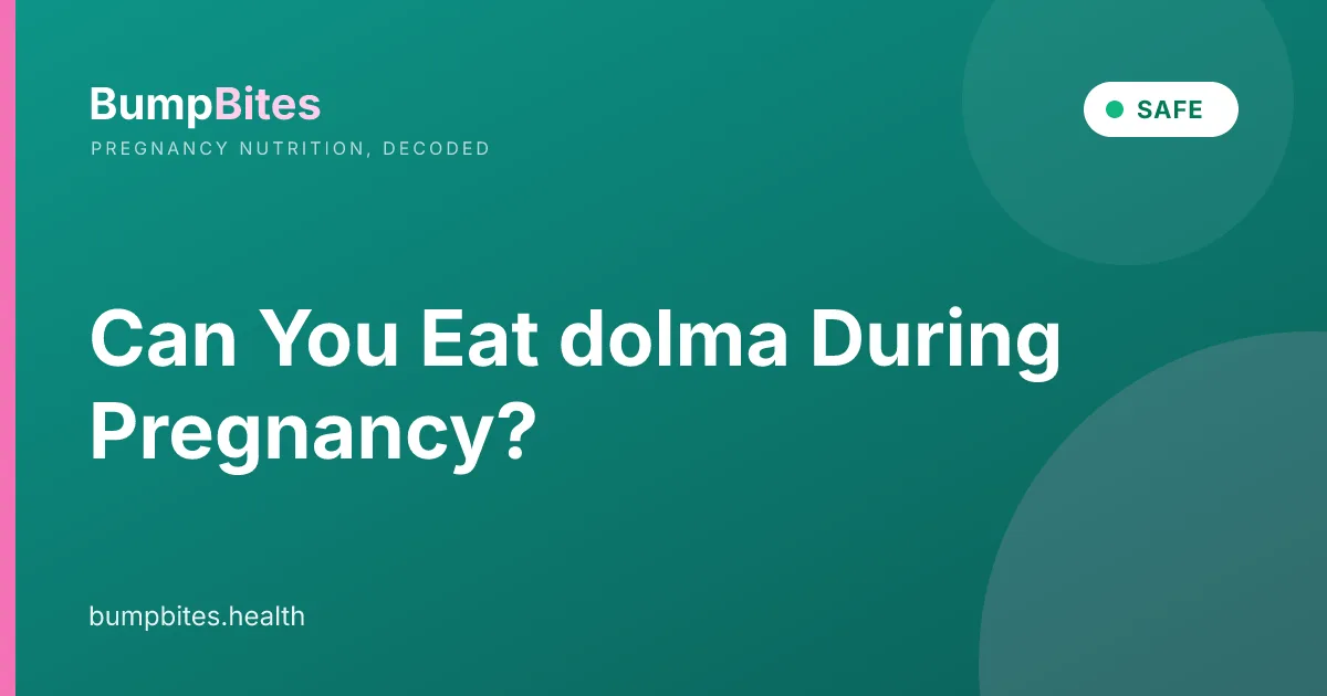 Dolma during pregnancy β BumpBites food safety guide