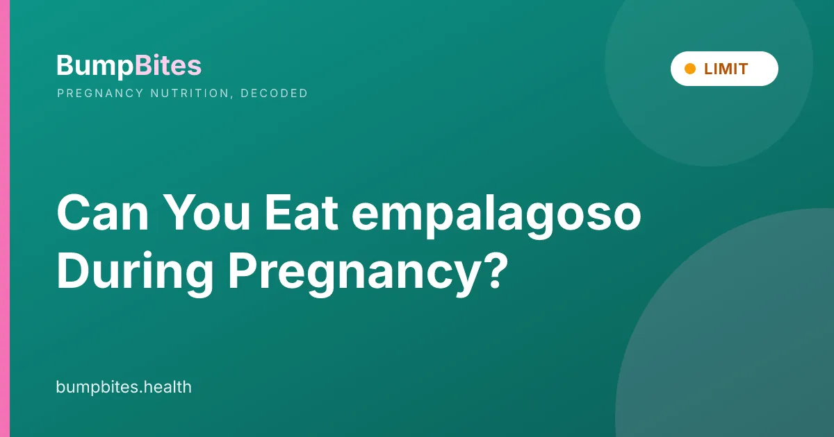 Empalagoso during pregnancy β BumpBites food safety guide