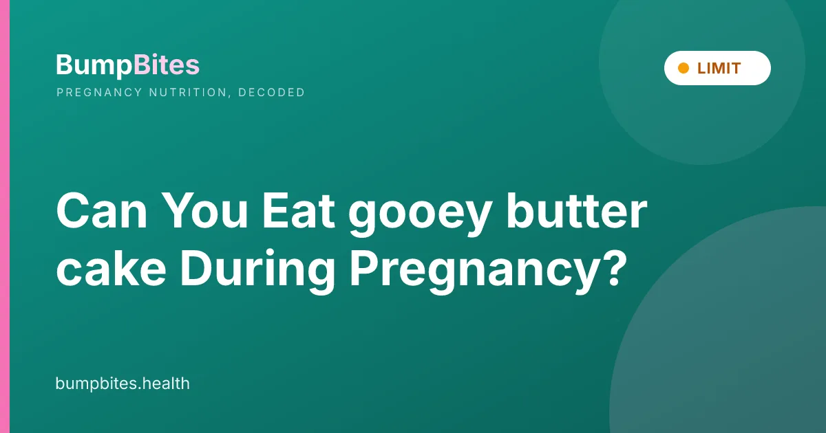 Gooey Butter Cake during pregnancy — BumpBites food safety guide