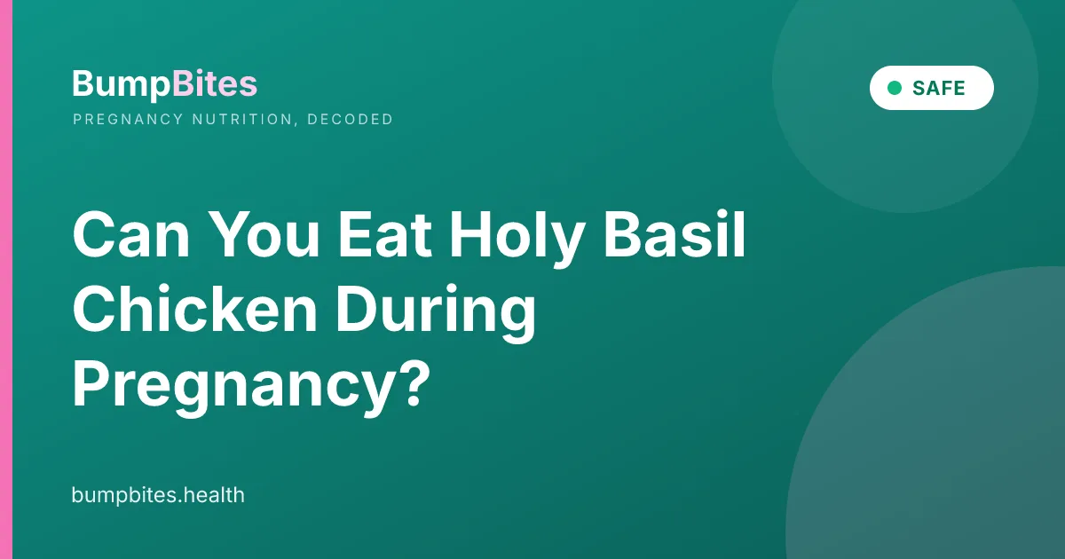Can You Eat Holy Basil Chicken During Pregnancy?