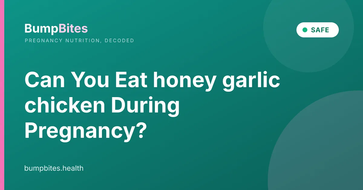 Can You Eat honey garlic chicken During Pregnancy?