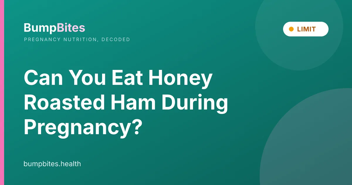 Can You Eat Honey Roasted Ham During Pregnancy?