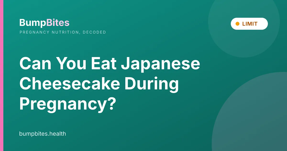Japanese Cheesecake during pregnancy — BumpBites food safety guide