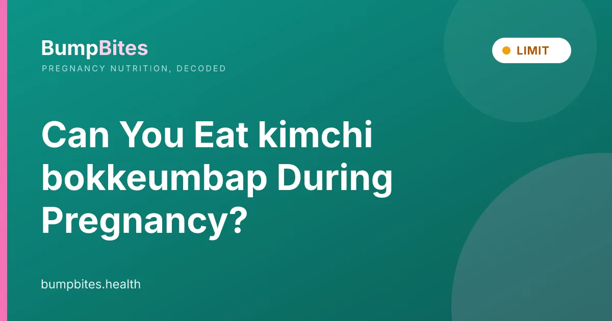 Kimchi Bokkeumbap during pregnancy — BumpBites food safety guide