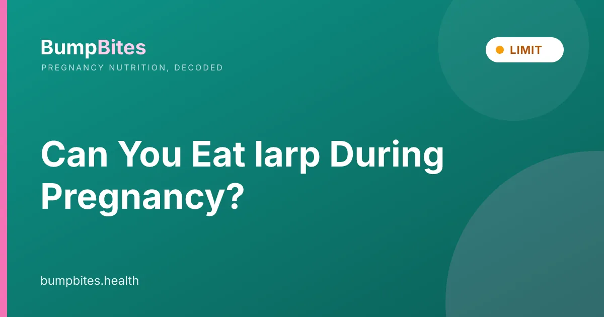 Larp during pregnancy β BumpBites food safety guide