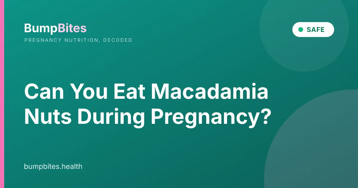 Macadamia Nuts during pregnancy β BumpBites food safety guide