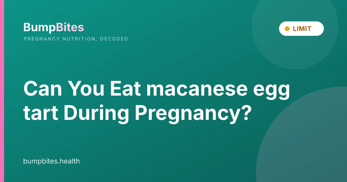 Can You Eat macanese egg tart During Pregnancy?