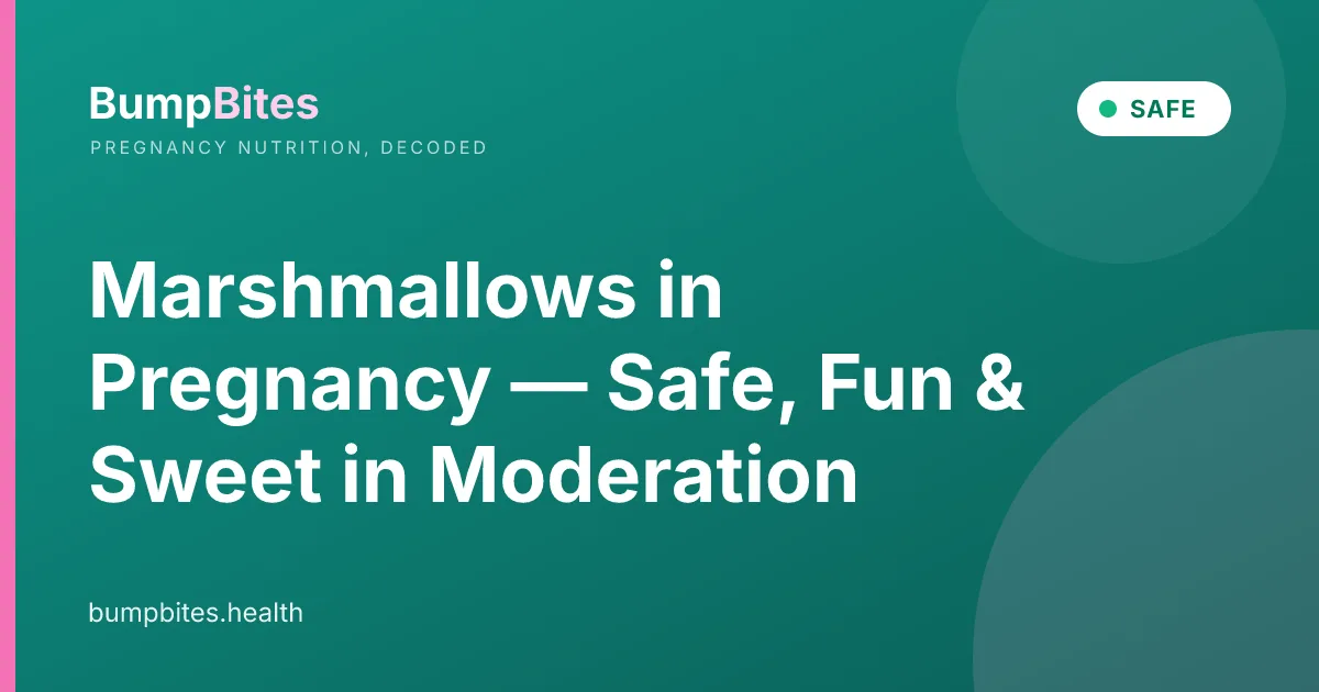 Marshmallow during pregnancy — BumpBites food safety guide