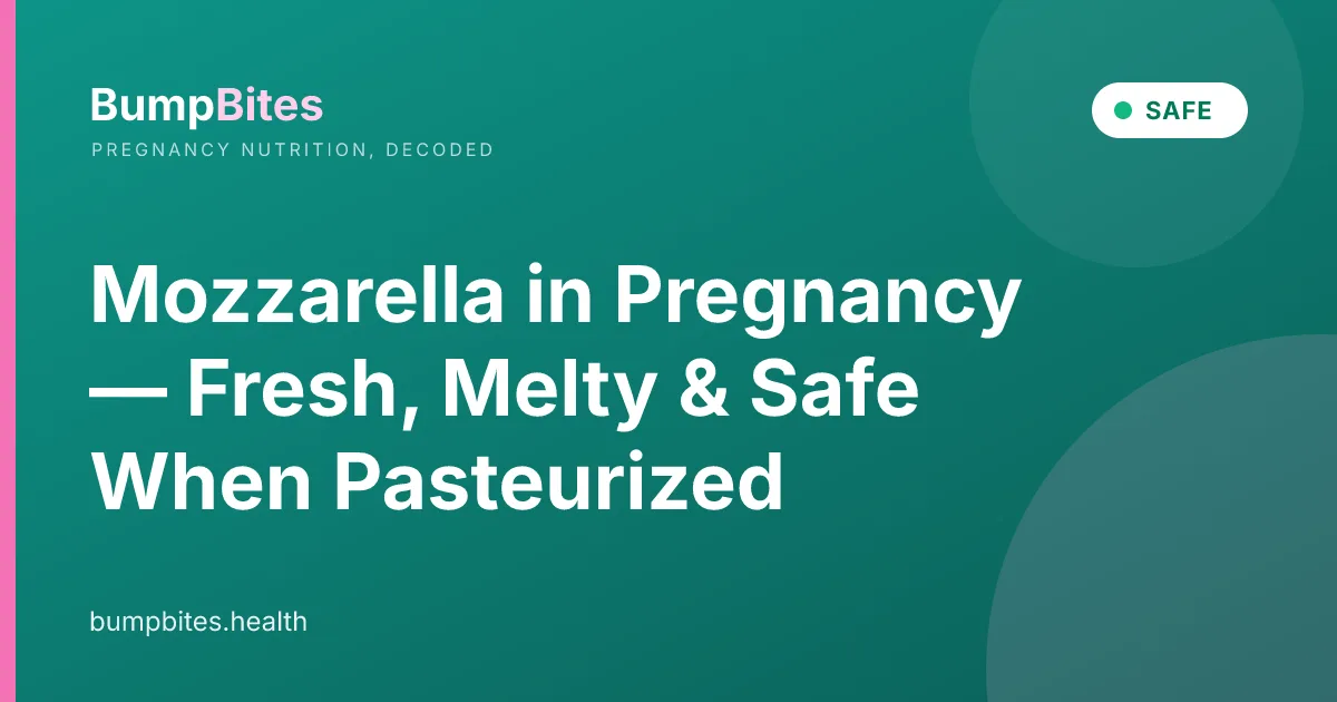 Mozzarella in Pregnancy — Fresh, Melty & Safe When Pasteurized