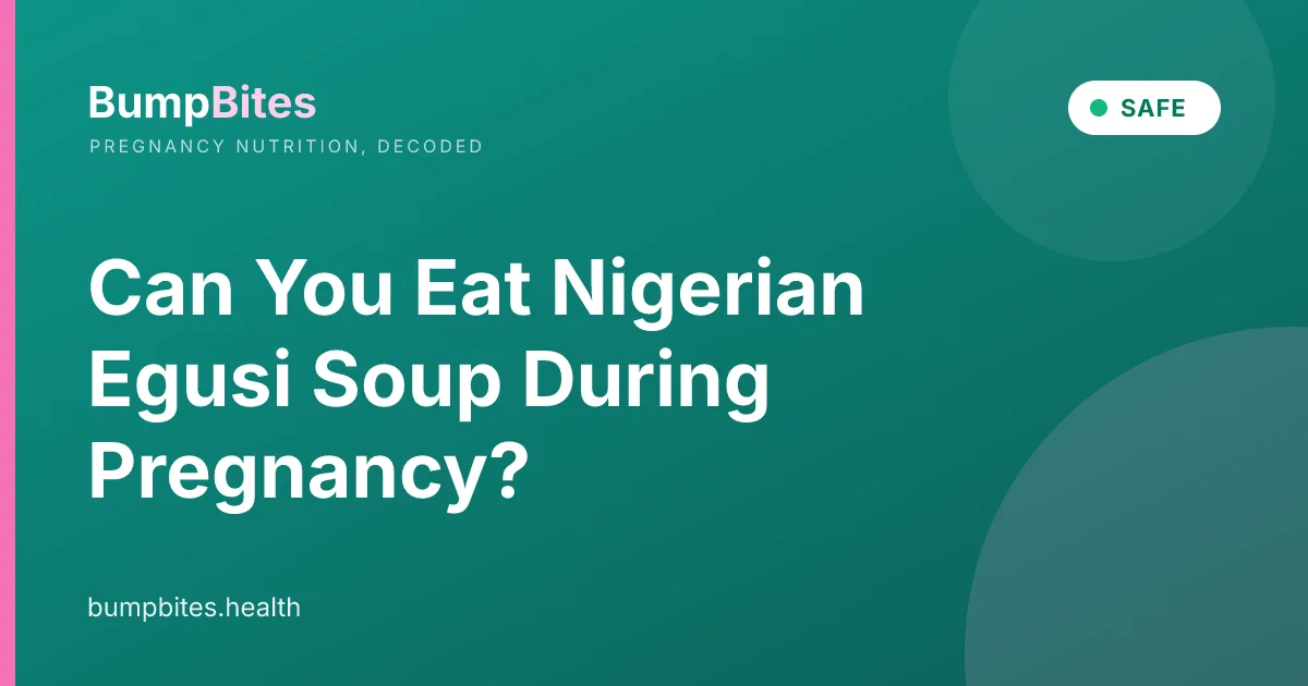 Can You Eat Nigerian Egusi Soup During Pregnancy?