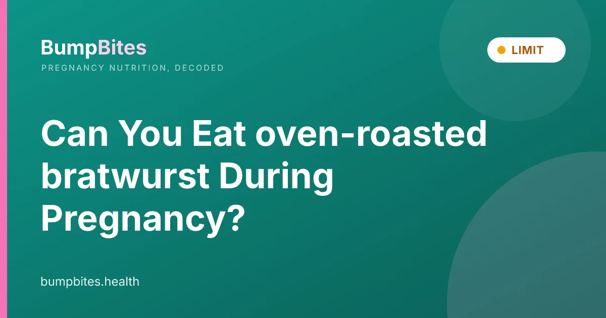 Can You Eat oven-roasted bratwurst During Pregnancy?