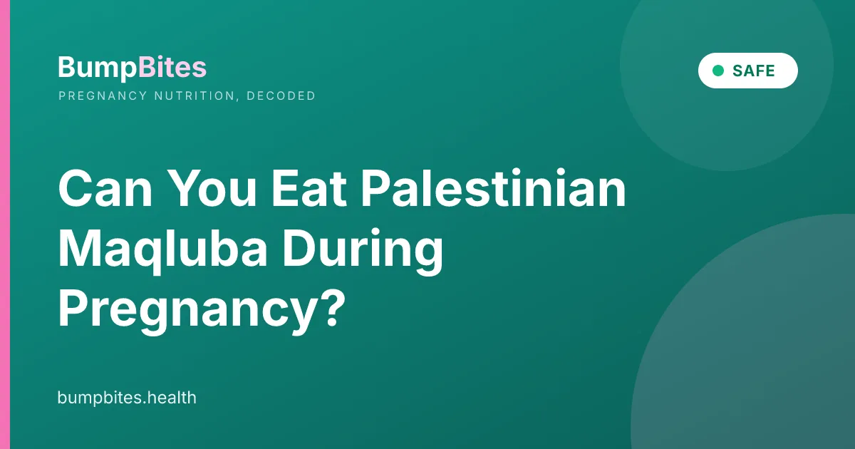 Can You Eat Palestinian Maqluba During Pregnancy?