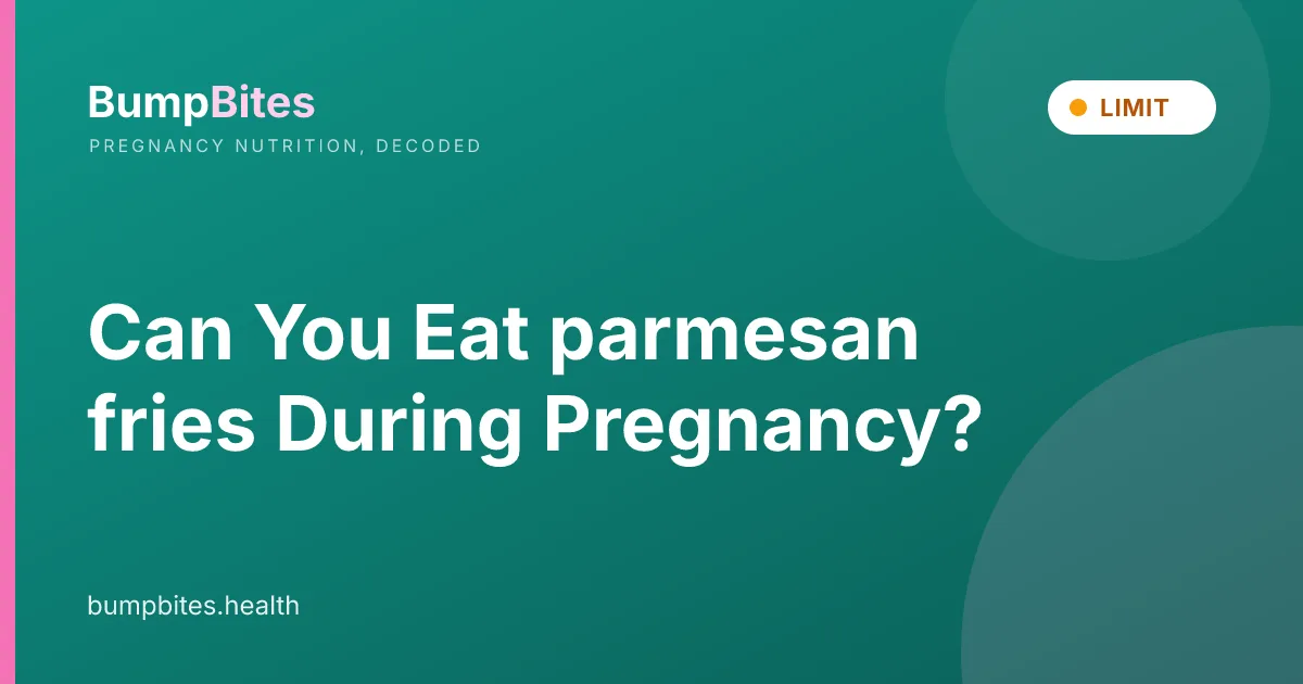 Parmesan Fries during pregnancy β BumpBites food safety guide