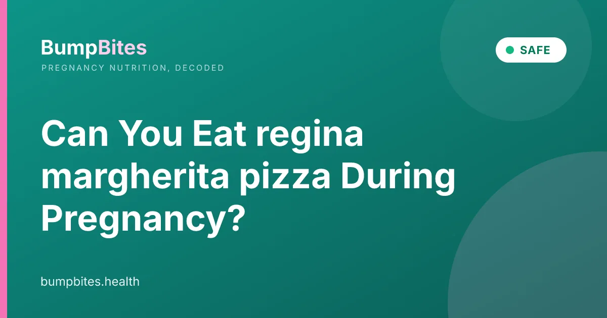 Regina Margherita Pizza during pregnancy β BumpBites food safety guide