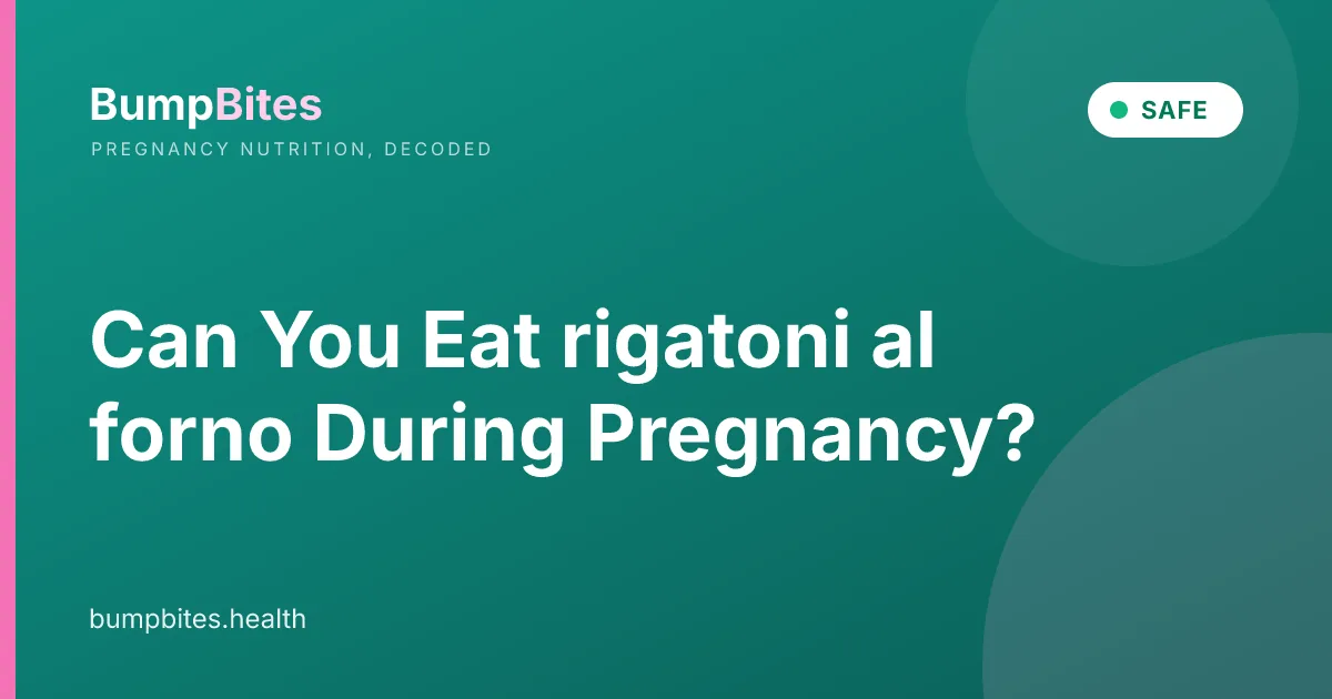 Rigatoni Al Forno during pregnancy — BumpBites food safety guide