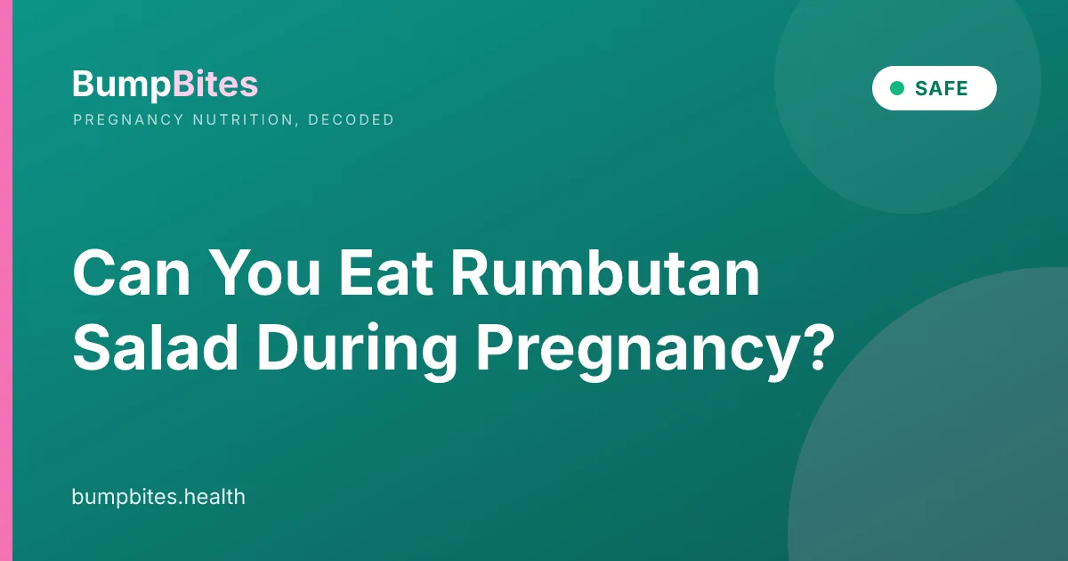 Can You Eat Rumbutan Salad During Pregnancy?