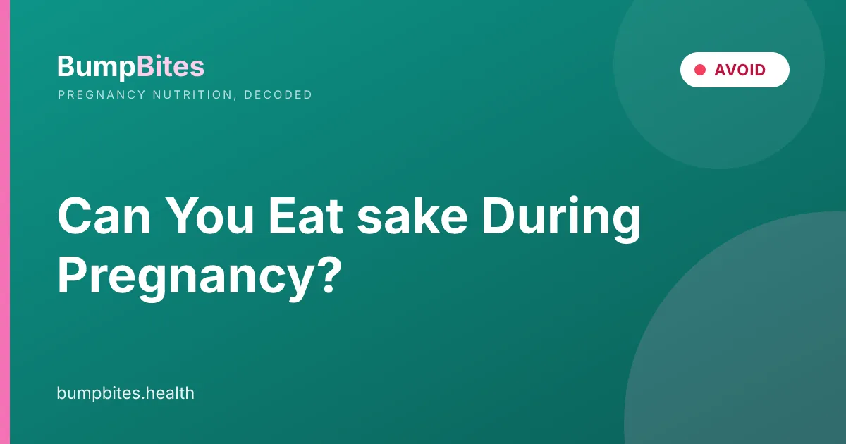 Sake during pregnancy β BumpBites food safety guide