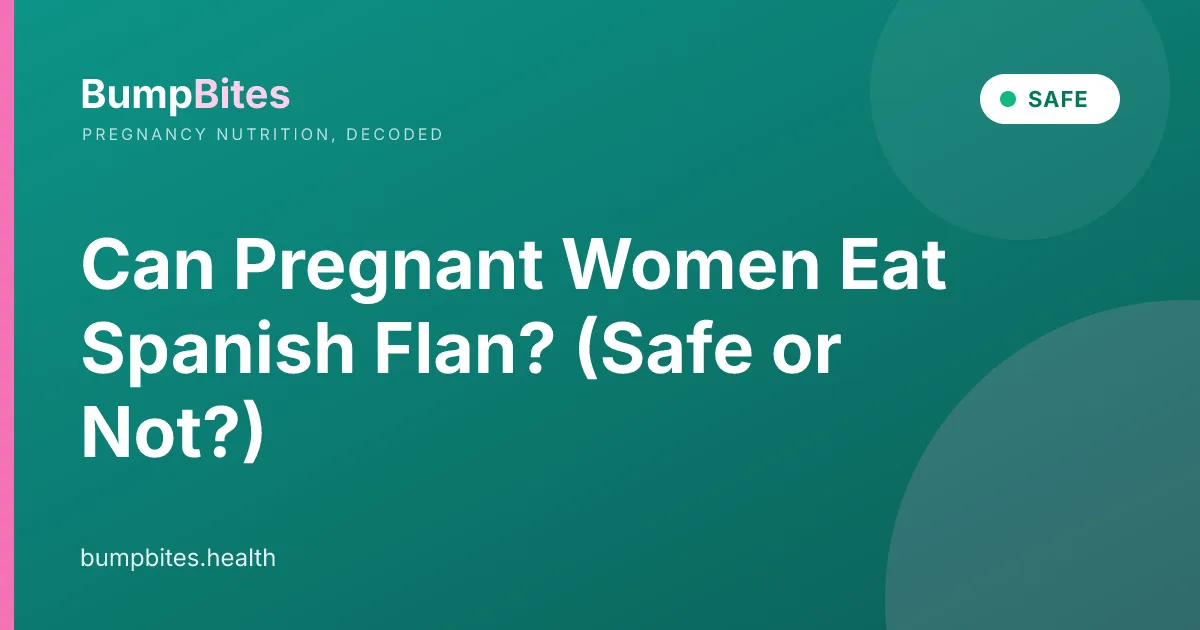 Can Pregnant Women Eat Spanish Flan? (Safe or Not?)