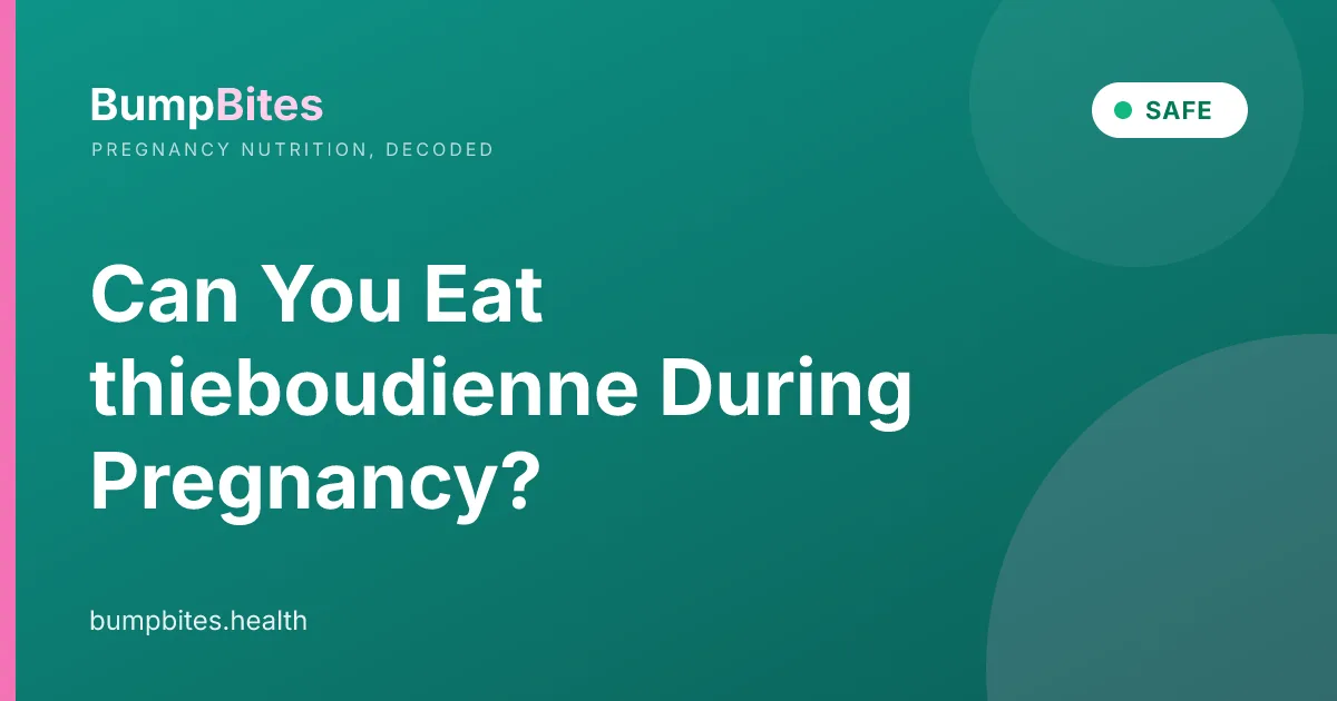 Thieboudienne during pregnancy β BumpBites food safety guide