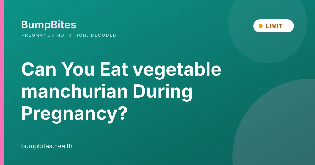Can You Eat vegetable manchurian During Pregnancy?