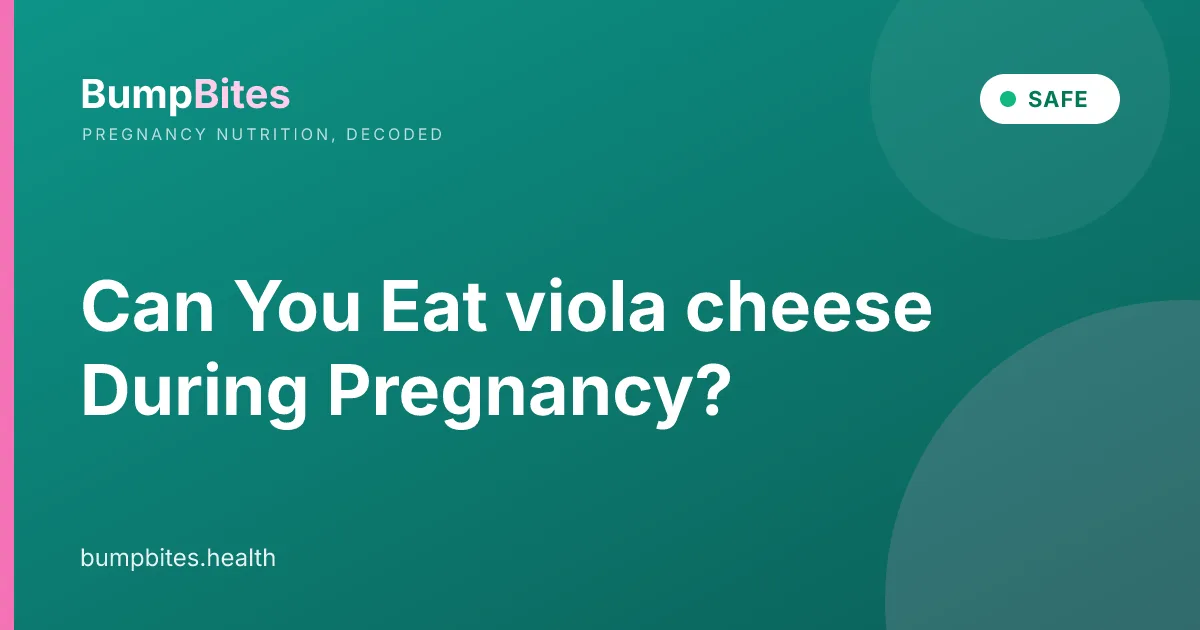 Viola Cheese during pregnancy β BumpBites food safety guide