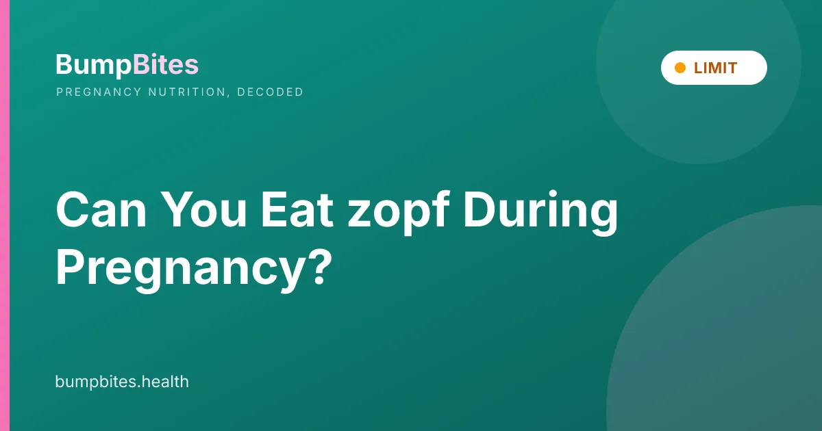 Zopf during pregnancy β BumpBites food safety guide
