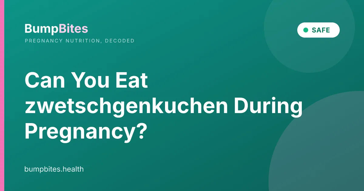 Can You Eat zwetschgenkuchen During Pregnancy?