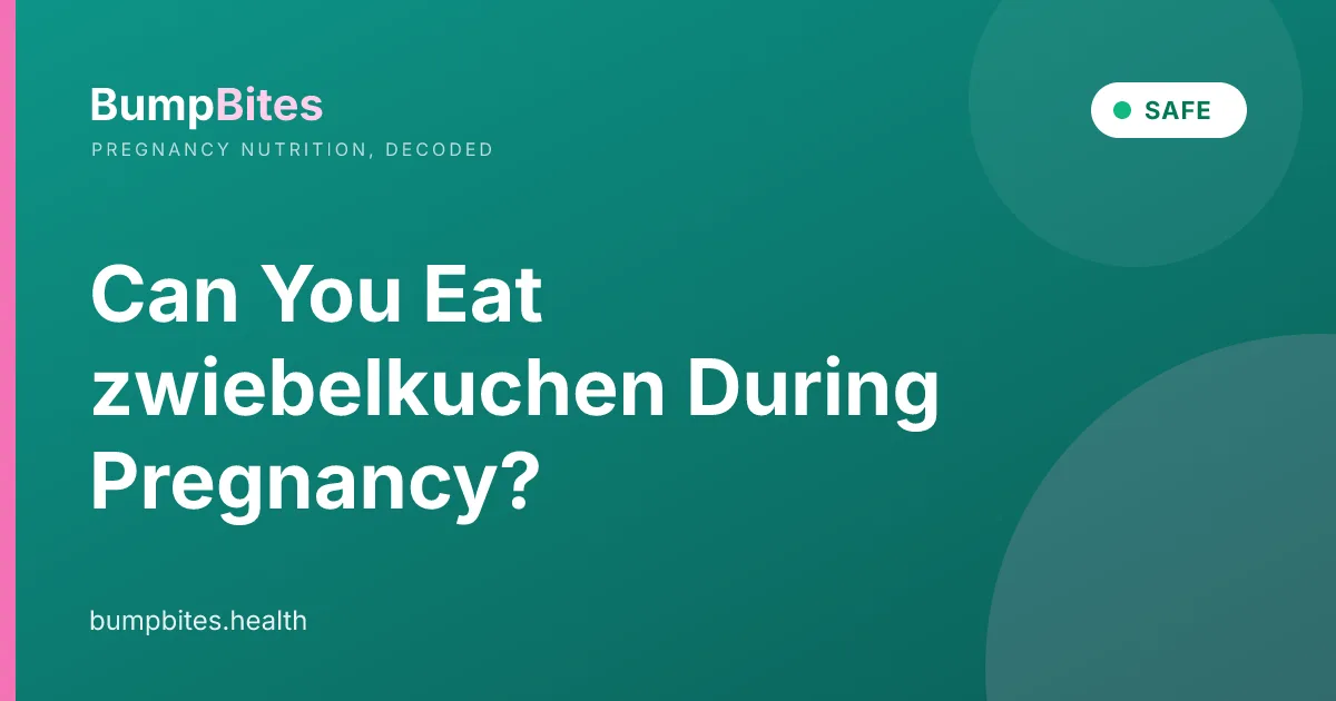 Zwiebelkuchen during pregnancy — BumpBites food safety guide